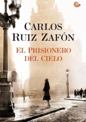Okładka książki El prisionero del cielo Carlos Ruiz Zafón