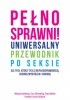 Okładka książki Pełnosprawni! Uniwersalny przewodnik po seksie dla tych, którzy żyją z niepełnosprawnością, chronicznym bólem i chorobą Miriam Kaufman,&nbsp;Fran Odette,&nbsp;Cory Silverberg