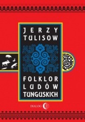 Okładka książki Folklor ludów tunguskich Jerzy Tulisow