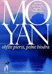 Okładka książki Obfite piersi, pełne biodra Mo Yan