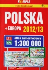 Okładka książki Polska + Europa 2012/13 - atlas samochodowy 1:300000 praca zbiorowa