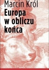 Okładka książki Europa w obliczu końca Marcin Król
