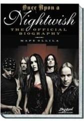 Okładka książki Once Upon a Nightwish. The Official Biography 1996 - 2006 Mape Ollila