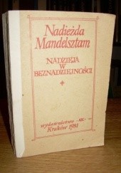 Okładka książki Nadzieja w beznadziejności : [wspomnienia] Nadieżda Mandelsztam
