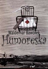 Okładka książki Humoreska Waldemar Bawołek