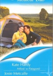 Okładka książki Miłość w Patagonii. Sen o szczęściu Kate Hardy, Josie Metcalfe
