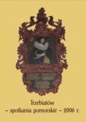 Okładka książki Trzebiatów - spotkania pomorskie - 2006 r. Janina Kochanowska