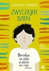 Okładka książki Zwyczajny dzień Aleksandra Woldańska-Płocińska, Katarzyna Zimmerer