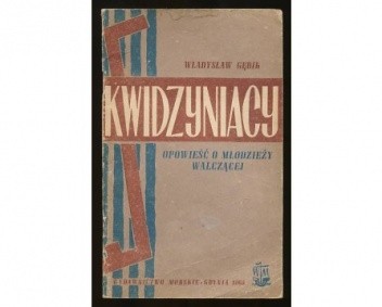Okładka książki Kwidzyniacy. Opowieść o młodzieży walczącej. Władysław Gębik