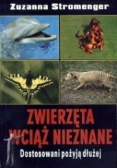 Okładka książki Zwierzęta wciąż nieznane Zuzanna Stromenger