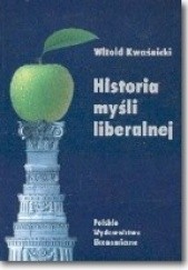 Okładka książki Historia myśli liberalnej Witold Kwaśnicki