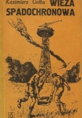 Okładka książki Wieża spadochronowa Kazimierz Gołba