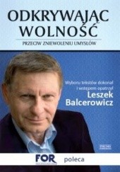 Okładka książki Odkrywając wolność. Przeciw zniewoleniu umysłów Leszek Balcerowicz