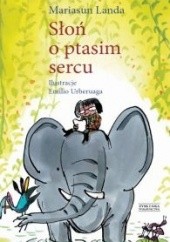 Okładka książki Słoń o ptasim sercu Mariasun Landa, Emilio Urberuaga