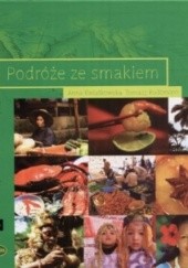 Okładka książki Podróże ze smakiem Anna Kwiatkowska, Tomasz Rudomino