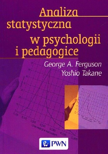 Okładka książki Analiza statystyczna w psychologii i pedagogice George Ferguson, Yoshio Takane