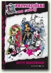 Okładka książki Monster High. Przyjaciółki na zabój Gitty Daneshvari