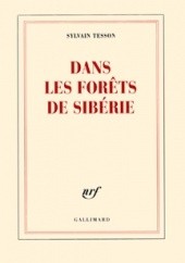 Okładka książki Dans les forêts de Sibérie Sylvain Tesson