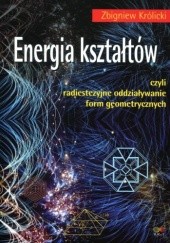 Okładka książki Energia kształtów Zbigniew Królicki