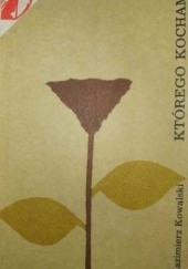 Okładka książki Którego kocham Kazimierz Kowalski
