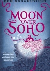 Okładka książki Moon Over Soho Ben Aaronovitch