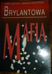 Okładka książki Brylantowa Mafia Marek Bartosik, Zbigniew Krzysztyniak