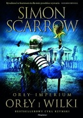 Okładka książki Orły imperium: Orły i Wilki Simon Scarrow