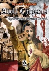 Okładka książki Adolf Chrystus. Dychotomia ludzkich dążeń Ryszard Krupiński