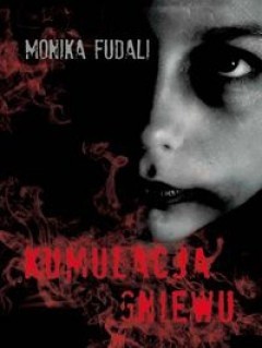 Okładka książki Kumulacja gniewu Monika Fudali