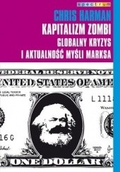 Okładka książki Kapitalizm Zombi. Globalny kryzys i aktualność myśli Marksa