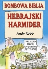 Okładka książki Hebrajski harmider. Bombowa biblia Andy Robb