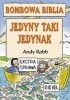Okładka książki Jedyny taki jedynak. Bombowa biblia Andy Robb