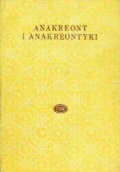 Okładka książki Anakreont i anakreontyki praca zbiorowa