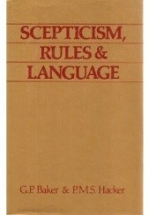 Okładka książki Scepticism, Rules and Language Gordon P. Baker, Peter M. S. Hacker
