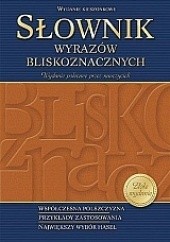 Okładka książki Słownik wyrazów bliskoznacznych Weronika Kupiec, Anna Popławska