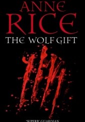 Okładka książki The Wolf Gift Anne Rice