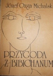 Okładka książki Przygoda z Bibichanum Józef Ozga-Michalski