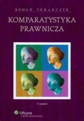 Okładka książki Komparatystyka prawnicza Roman Tokarczyk