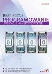 Okładka książki Bezpieczne programowanie. Aplikacje hakeroodporne Jacek Ross
