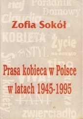 Okładka książki Prasa kobieca w Polsce w latach 1945-1995 Zofia Sokół