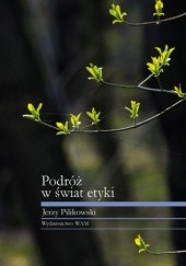Okładka książki Podróż w świat etyki Jerzy Pilikowski