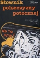Okładka książki Słownik polszczyzny potocznej Maciej Czeszewski