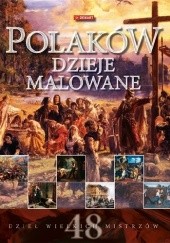 Okładka książki Polaków dzieje malowane Elżbieta Olczak, praca zbiorowa