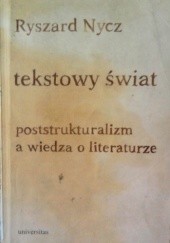 Okładka książki Tekstowy świat. Poststrukturalizm a wiedza o literaturze