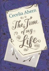 Okładka książki The Time of My Life Cecelia Ahern