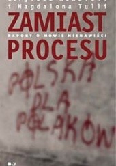 Okładka książki Zamiast procesu. Raport o mowie nienawiści Sergiusz Kowalski, Magdalena Tulli