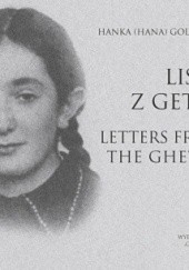 Okładka książki Listy z getta/Letters from the Ghetto Hanka Goldszajd