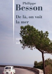 Okładka książki De là, on voit la mer Philippe Besson