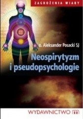 Okładka książki Neospirytyzm i pseudopsychologie Aleksander Posacki SJ
