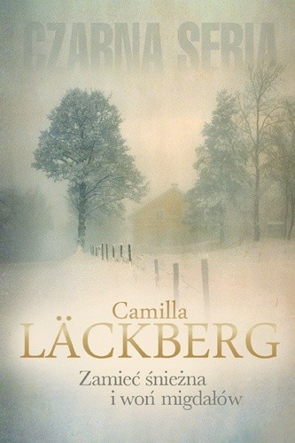 Okładka książki Zamieć śnieżna i woń migdałów Camilla Läckberg